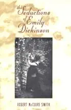 Robert McClure Smith - Seductions of Emily Dickinson, Häftad. Tillgänglighet: Tillfälligt slut