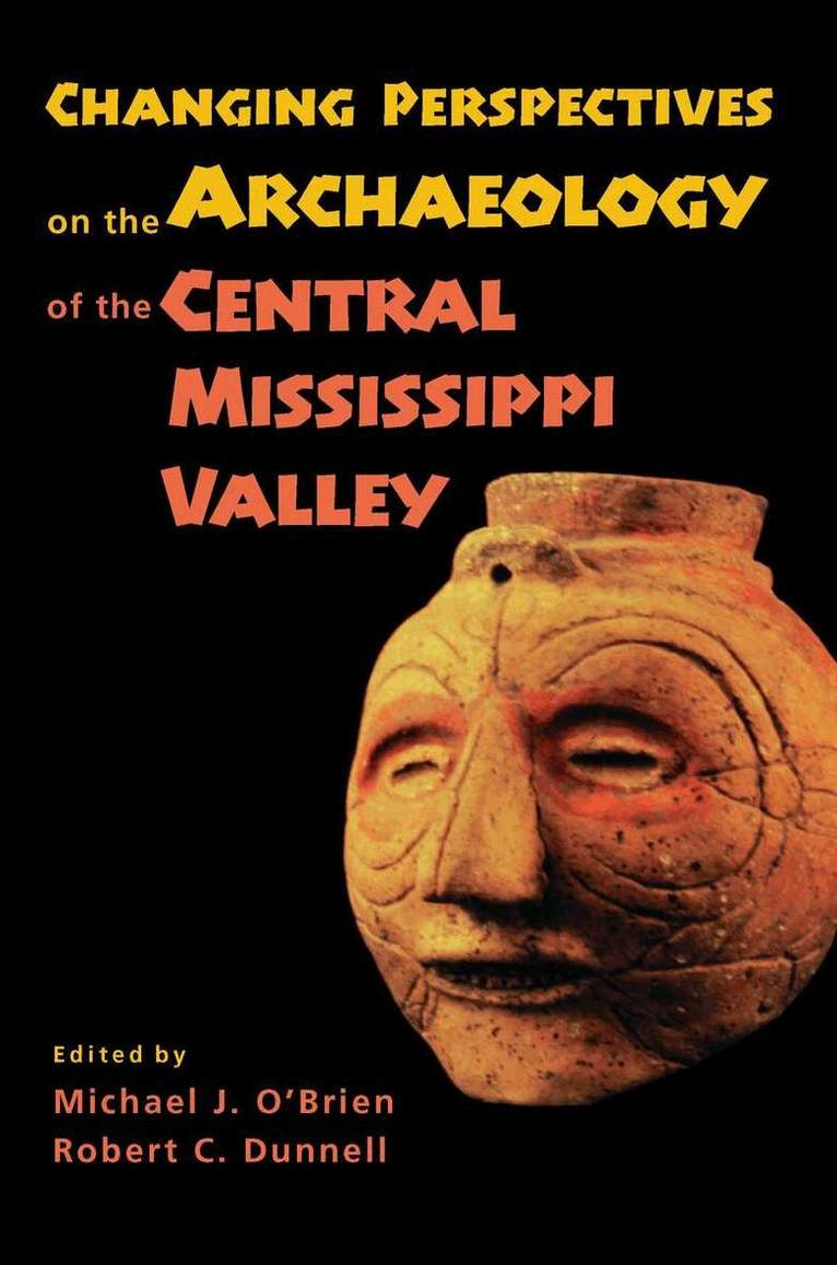 Robert C. Dunnell, Michael J. O'Brien - Changing Perspectives on the Archaeology of the Central Mississippi Valley, Häftad. Tillgänglighet: Tillfälligt slut