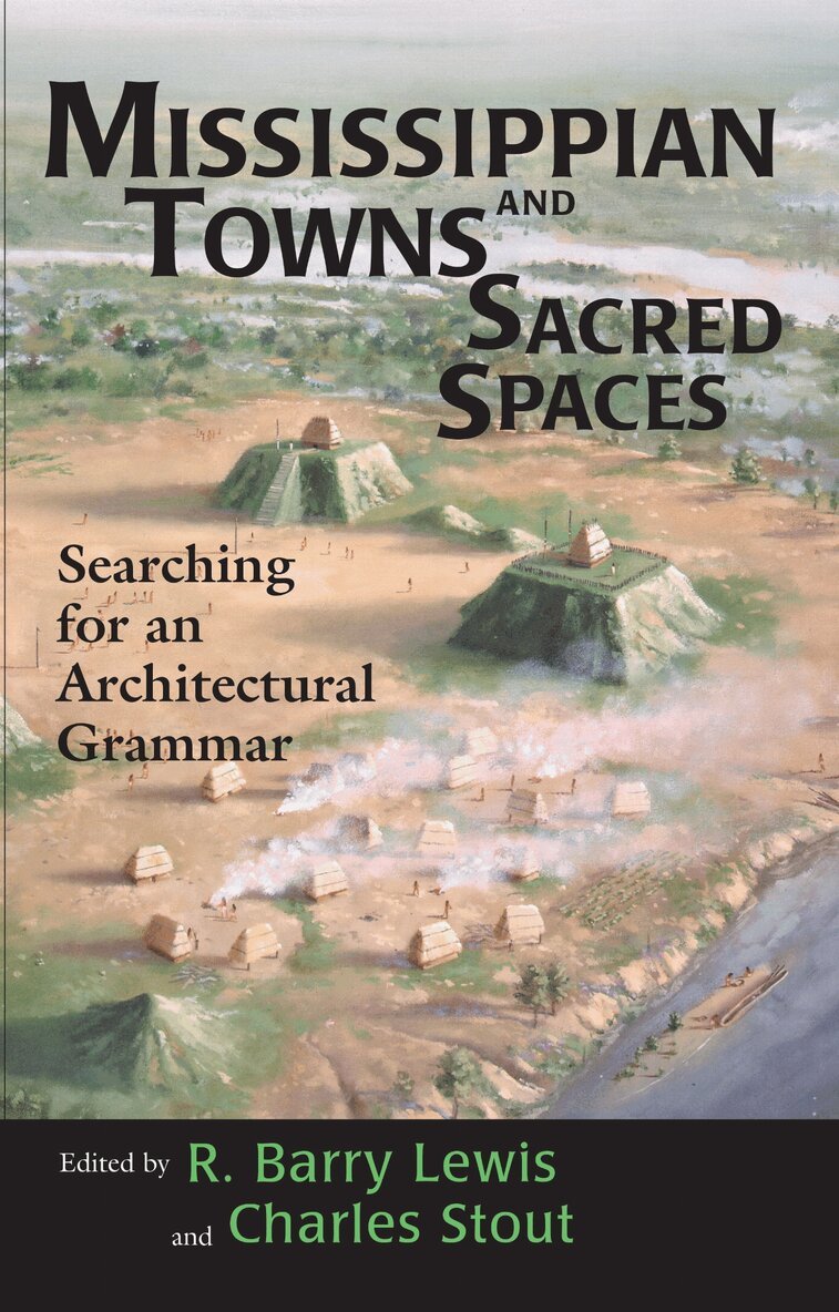 R.Barry Lewis, Charles Stout - Mississippian Towns and Sacred Spaces, Häftad