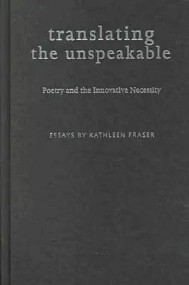 Kathleen Fraser - Translating the Unspeakable, Inbunden. Tillgänglighet: Tillfälligt slut