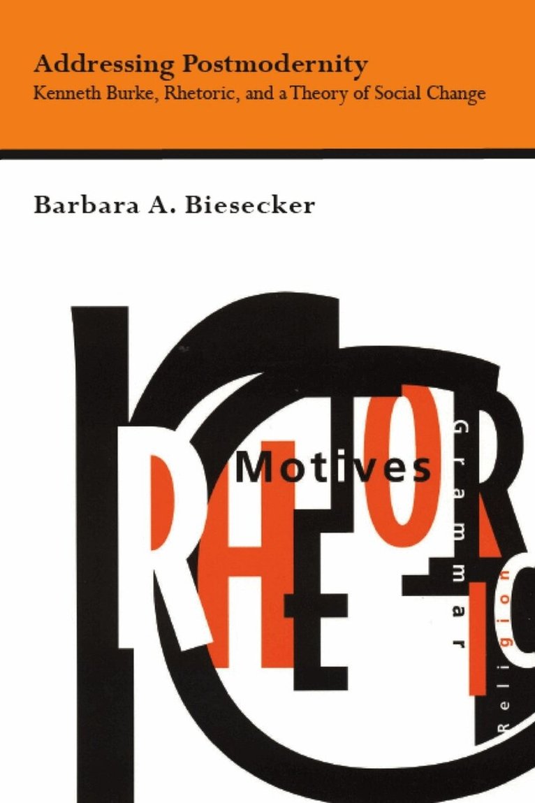 Barbara A. Biesecker - Addressing Postmodernity, Häftad. Tillgänglighet: Tillfälligt slut