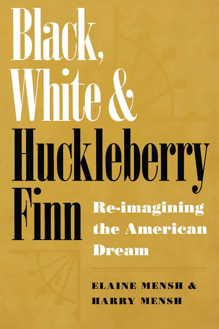 Elaine Mensh, Harry Mensh - Black, White and ""Huckleberry Finn, Häftad. Tillgänglighet: Lägg i varukorg