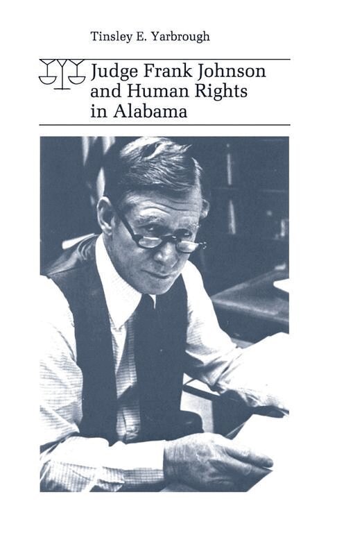 Tinsley Yarbrough - Judge Frank Johnson and Human Rights in Alabama, Häftad. Tillgänglighet: Lägg i varukorg