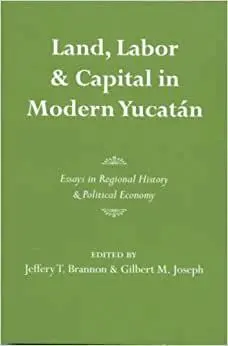 Jeffrey Brannon, Gilbert M. Joseph - Land, Labor, and Capital in Modern Yucatan, Häftad. Tillgänglighet: Lägg i varukorg