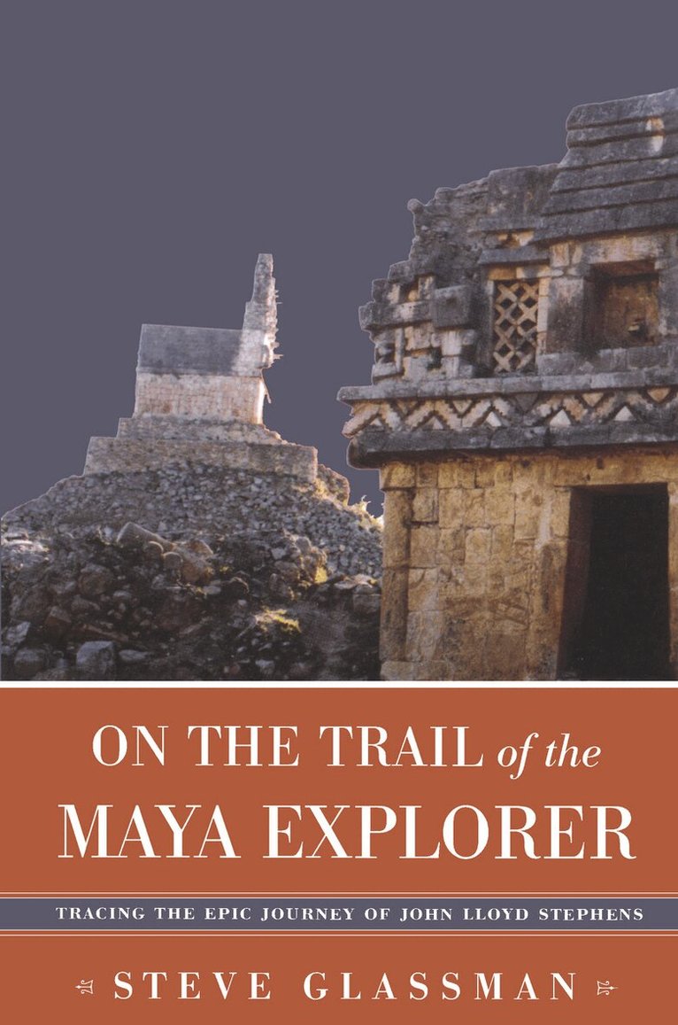 Steve Glassman - On the Trail of the Maya Explorer, Inbunden. Tillgänglighet: Tillfälligt slut