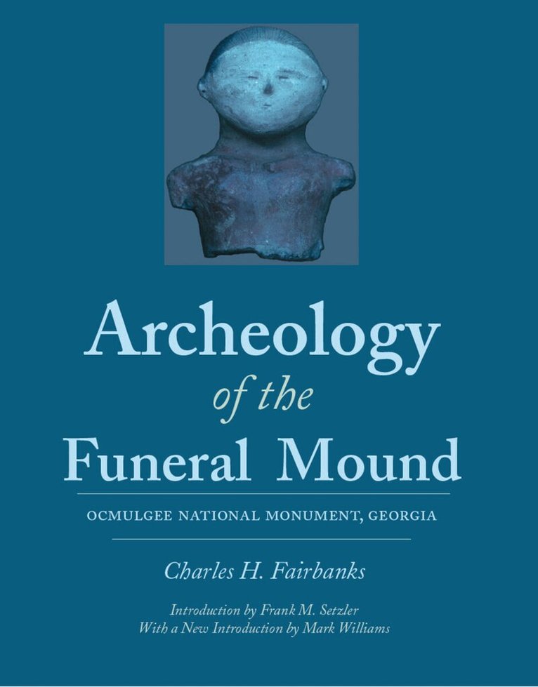 Charles H. Fairbanks - Archeology of the Funeral Mound, Inbunden. Tillgänglighet: Tillfälligt slut