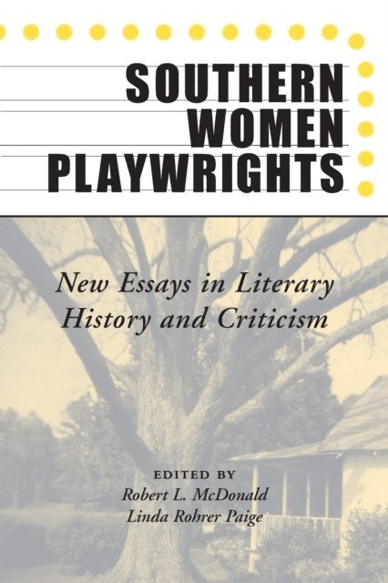 Linda Rohrer Paige, Robert L. Mcdonald, Linda Rohrer Paige, Robert L. Mcdonald - Southern Women Playwrights, E-bok