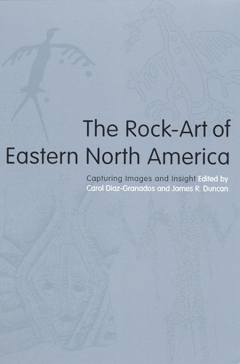 Carol Diaz-Granados, James R. Duncan - Rock-Art of Eastern North America, Inbunden. Tillgänglighet: Tillfälligt slut
