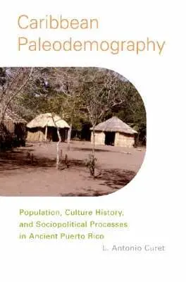 L. Antonio Curet - Caribbean Paleodemography, Inbunden. Tillgänglighet: Tillfälligt slut