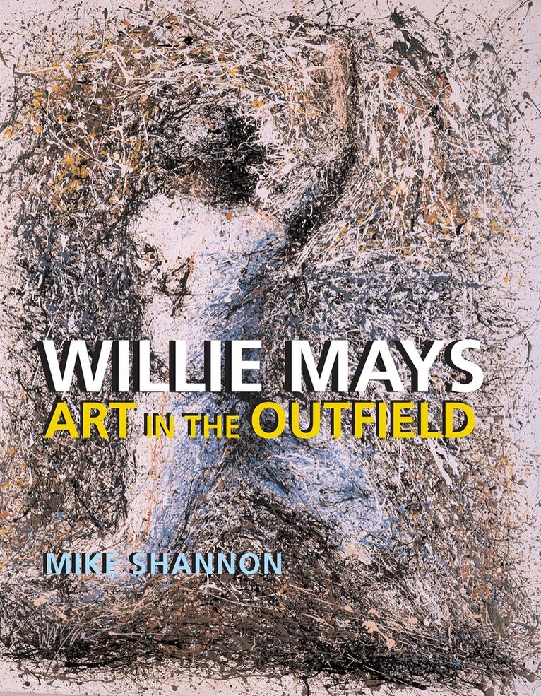 Mike Shannon - Willie Mays, Inbunden. Tillgänglighet: Tillfälligt slut