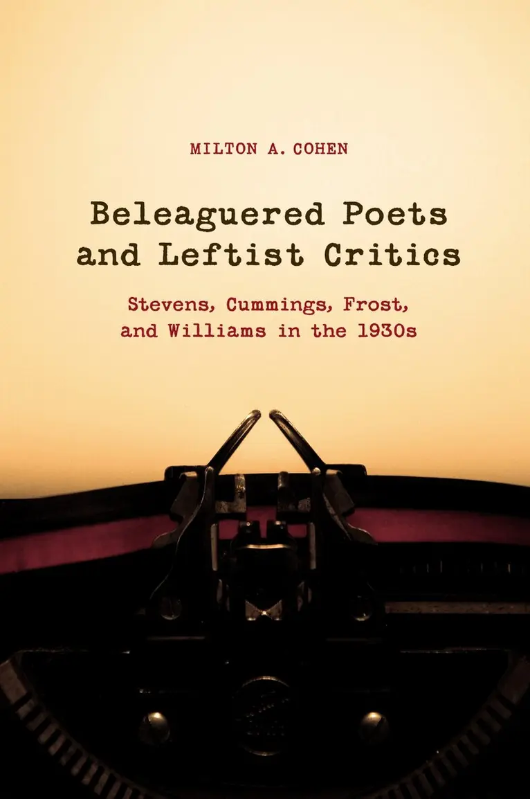 Milton A. Cohen - Beleagured Poets and Leftist Critics, Inbunden. Tillgänglighet: Lägg i varukorg