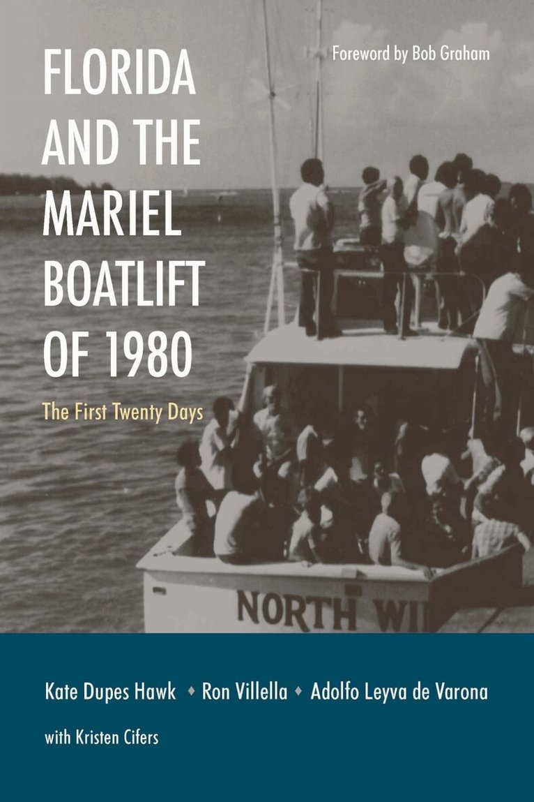Kathleen Dupes Hawk, Ron Villella, Adolfo Leyva de Varona, Kristen Cifers, Bob Graham, Kristen Cifers - Florida and the Mariel Boatlift of 1980, Inbunden. Tillgänglighet: Tillfälligt slut