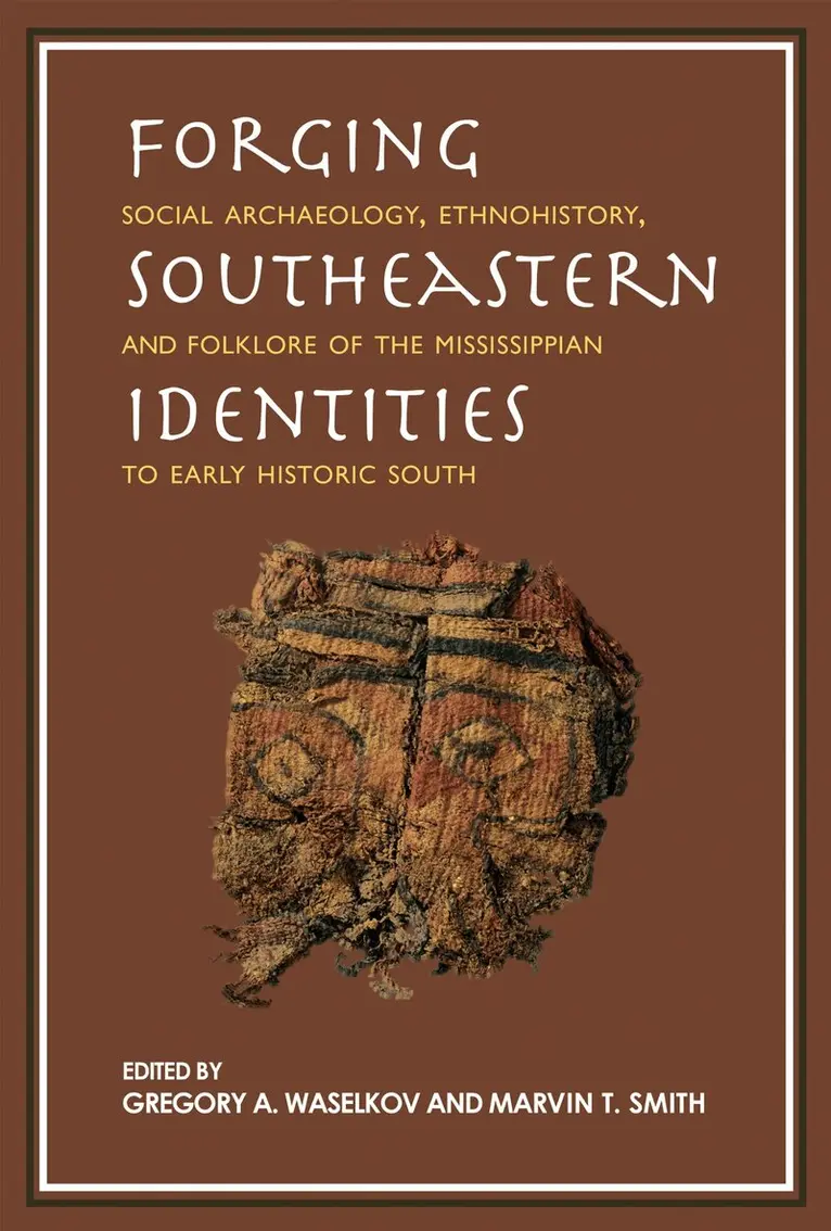 Gregory A. Waselkov, Marvin T. Smith - Forging Southeastern Identities, Inbunden. Tillgänglighet: Tillfälligt slut