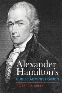 Alexander Hamilton's Public Administration