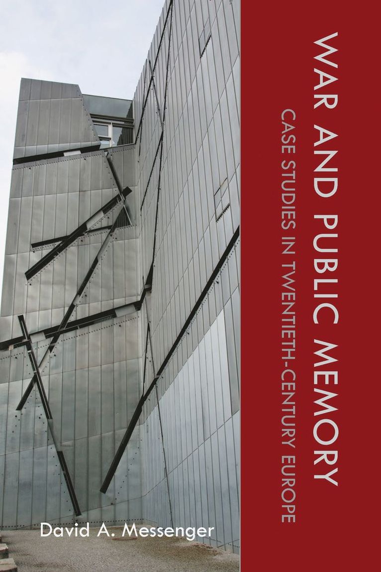 David A. Messenger - War and Public Memory, Inbunden. Tillgänglighet: Tillfälligt slut