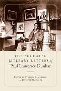 The Selected Literary Letters of Paul Laurence Dunbar