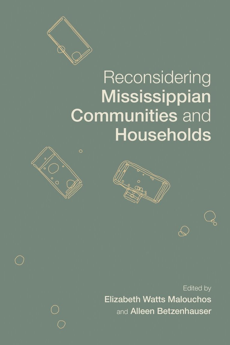 Elizabeth Watts Malouchos, Alleen Betzenhauser - Reconsidering Mississippian Communities and Households, Inbunden. Tillgänglighet: Tillfälligt slut