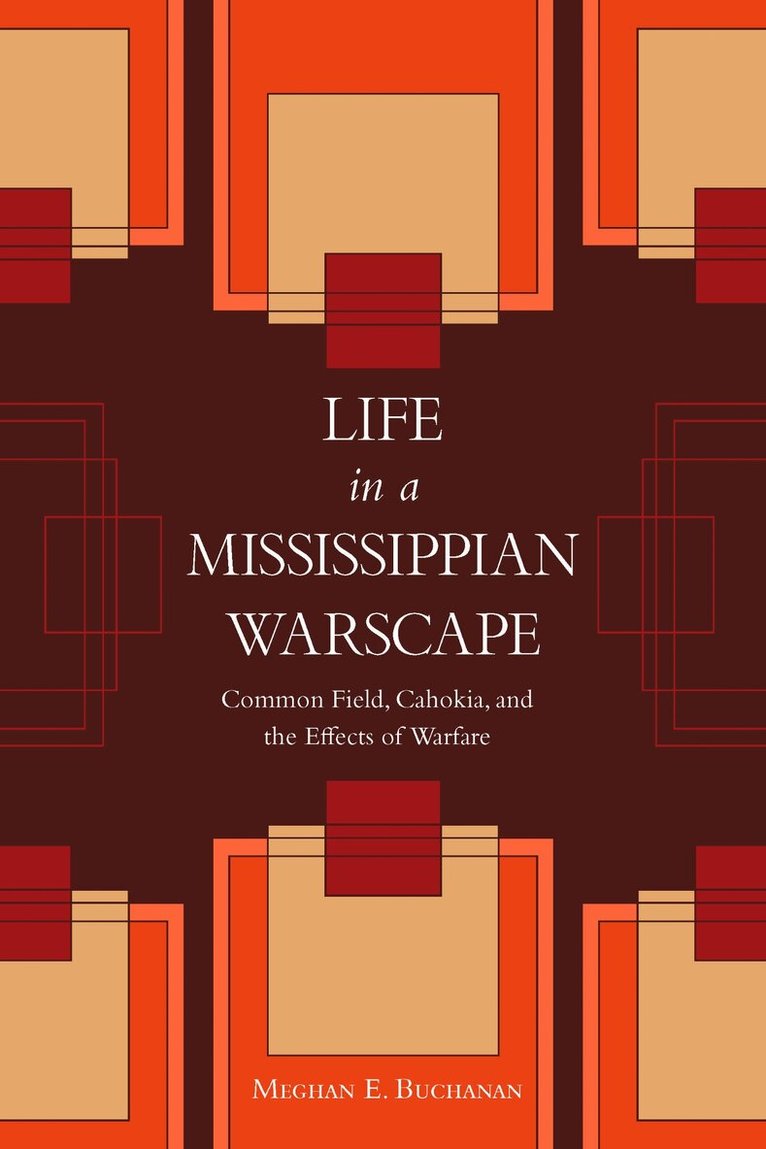 Meghan E. Buchanan - Life in a Mississippian Warscape, Inbunden. Tillgänglighet: Tillfälligt slut