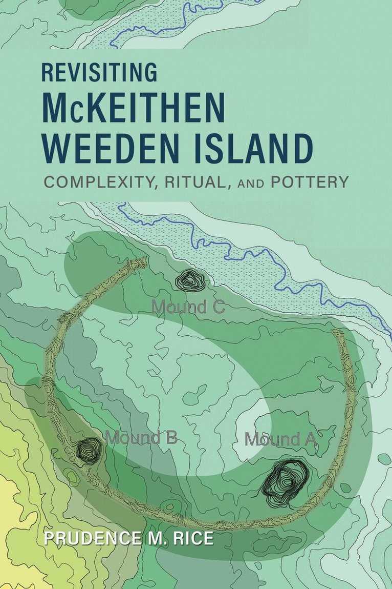 Prudence M. Rice - Revisiting McKeithen Weeden Island, Inbunden. Tillgänglighet: Tillfälligt slut