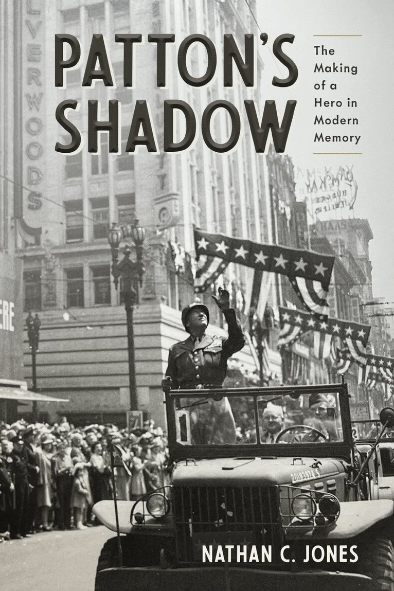 Nathan C. Jones - Patton's Shadow, Inbunden