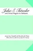 Anne Gary Pannell, Dorothea E. Wyatt - Julia S. Tutwiler and Social Progress in Alabama, Häftad. Tillgänglighet: Lägg i varukorg