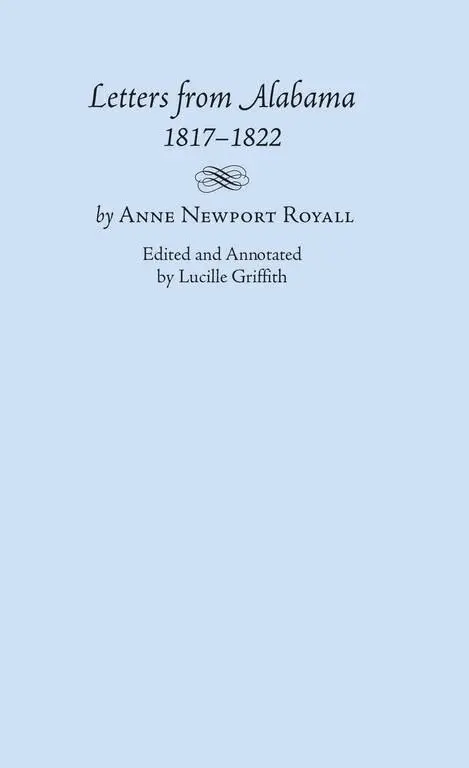Anne Royall, Lucille Griffith - Letters from Alabama, 1817-1822, Häftad. Tillgänglighet: Tillfälligt slut