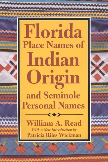 William A. Read - Florida Place Names of Indian Origin and Seminole Personal Names, Häftad. Tillgänglighet: Tillfälligt slut