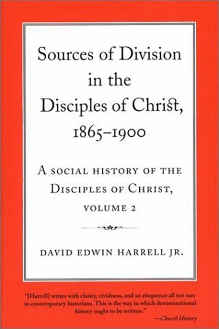 David Edwin Harrell, David Edwin Harrell, Edith L. Blumhofer - Social History of the Disciples of Christ Vol 2; Sources of Division in the Disciples of Christ, 1865-1900, Häftad. Tillgänglighet: Tillfälligt slut