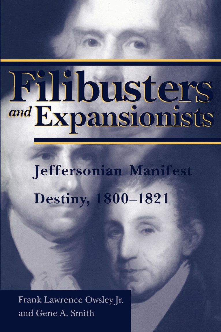 Frank Lawrence Owsley, Gene A. Smith - Filibusters and Expansionists, Häftad. Tillgänglighet: Tillfälligt slut