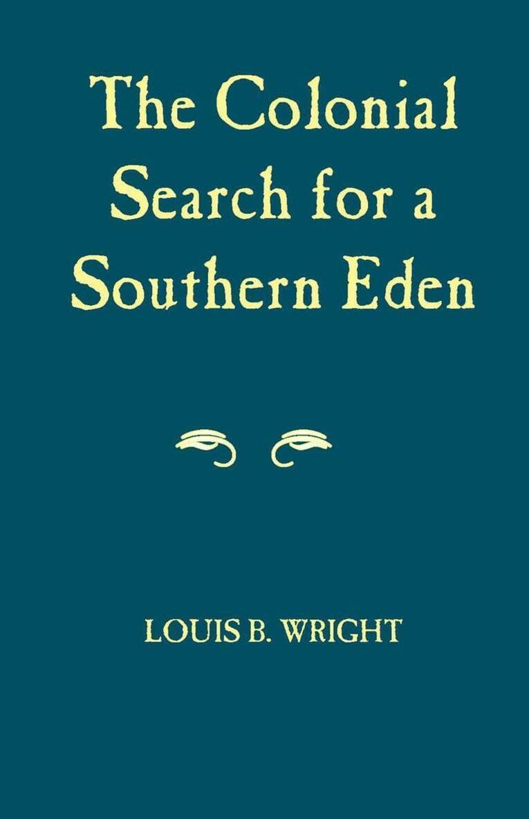 Louis B. Wright - Colonial Search for a Southern Eden, Häftad. Tillgänglighet: Tillfälligt slut