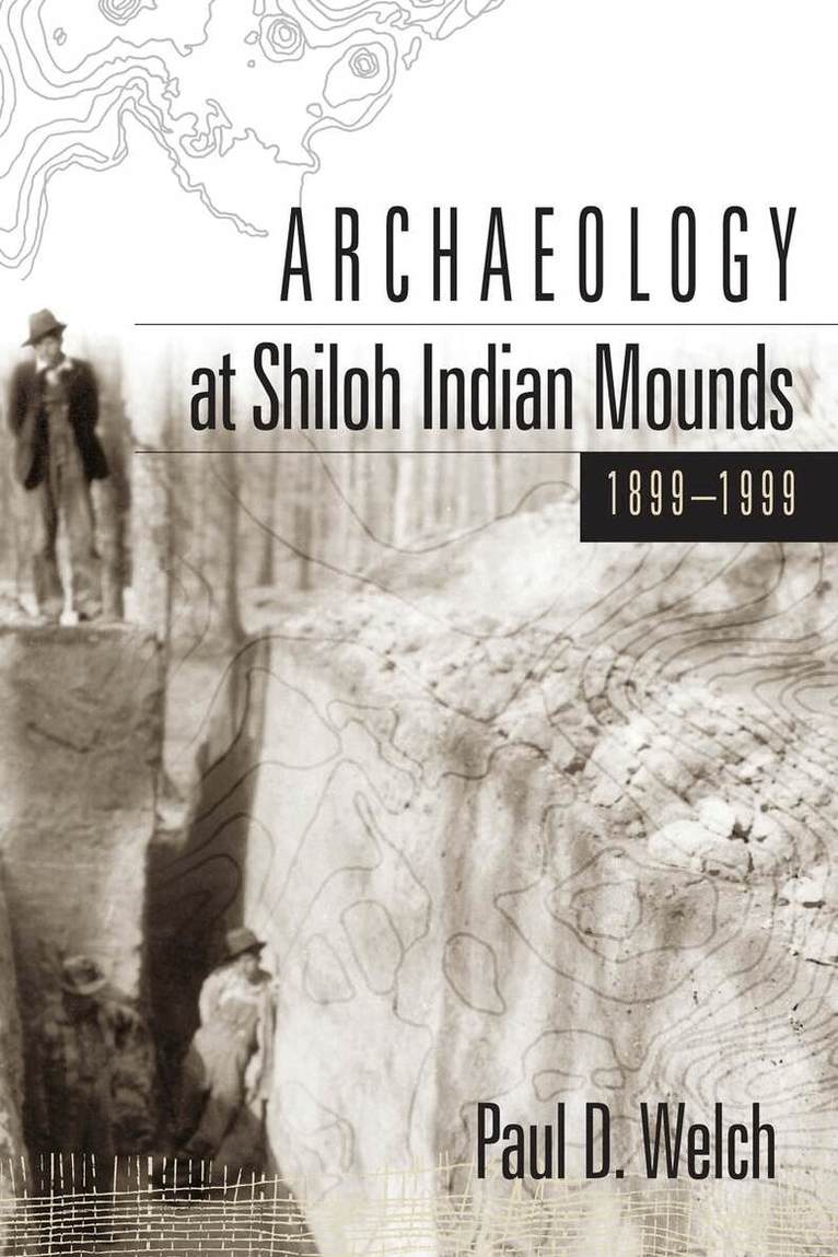 Paul D. Welch - Archaeology at Shiloh Indian Mounds, 1899-1999, Häftad. Tillgänglighet: Tillfälligt slut