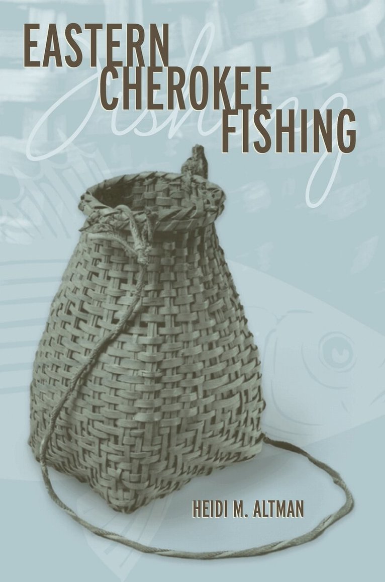 Heidi M. Altman - Eastern Cherokee Fishing, Häftad. Tillgänglighet: Tillfälligt slut