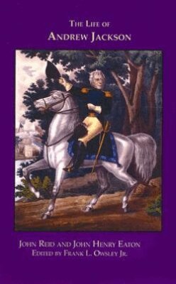 John Reid, John Henry Easton, Frank Lawrence Owsley - Life of Andrew Jackson, Häftad. Tillgänglighet: Tillfälligt slut