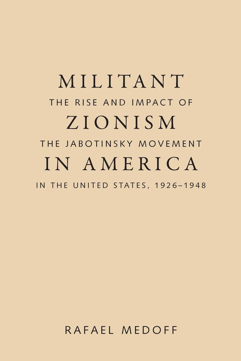 Rafael Medoff - Militant Zionism in America, Häftad. Tillgänglighet: Tillfälligt slut