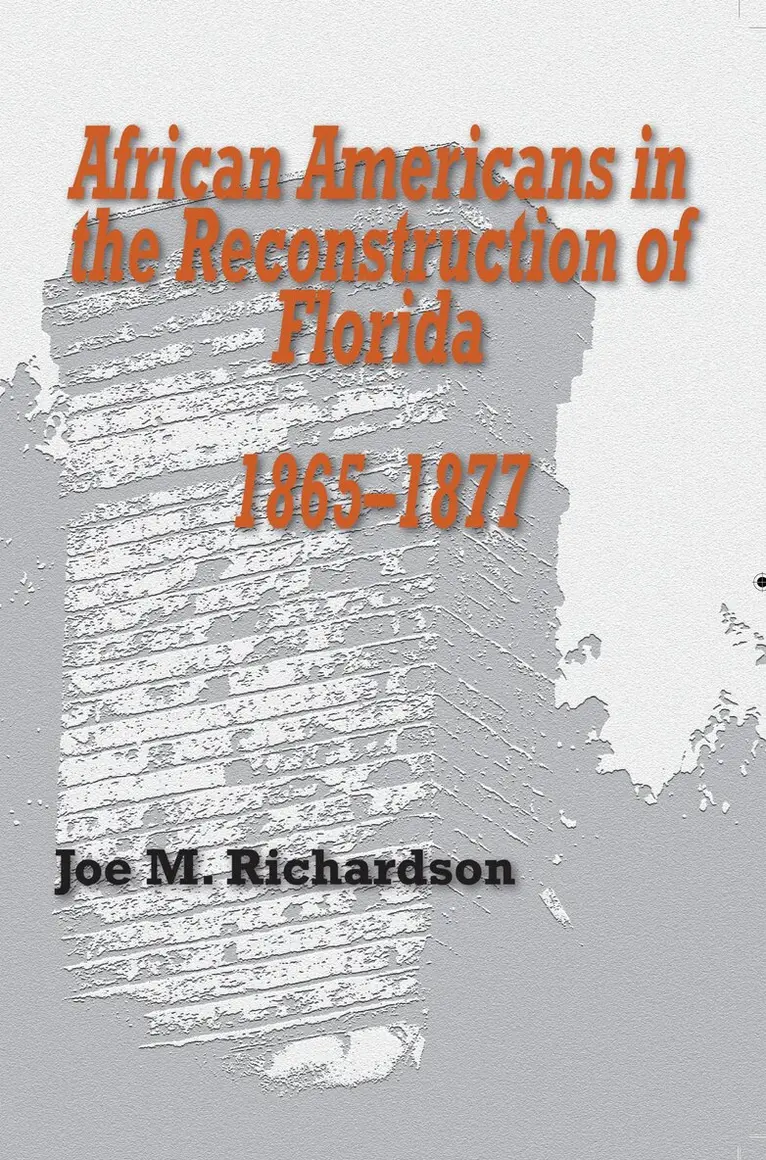 Joe Richardson - African Americans in the Reconstruction of Florida, 1865-1877, Häftad. Tillgänglighet: Lägg i varukorg