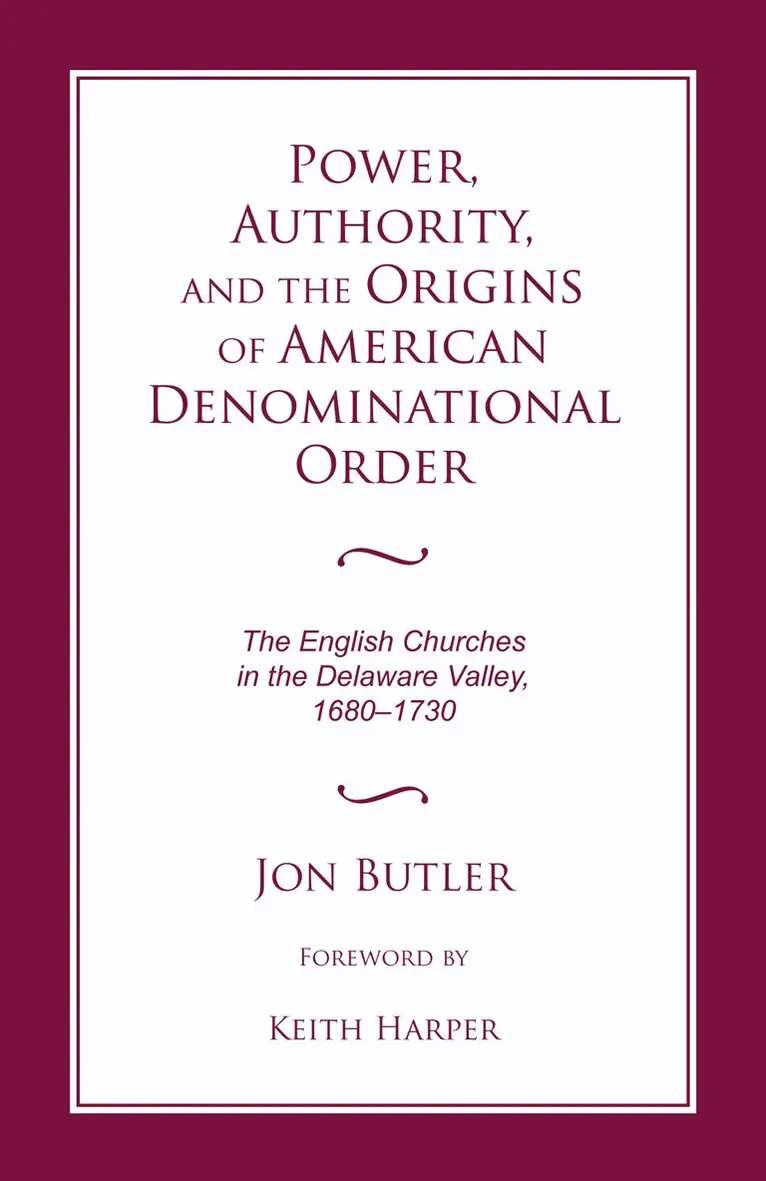 Jon Butler - Power, Authority, and the Origins of American Denominational Order, Häftad. Tillgänglighet: Lägg i varukorg