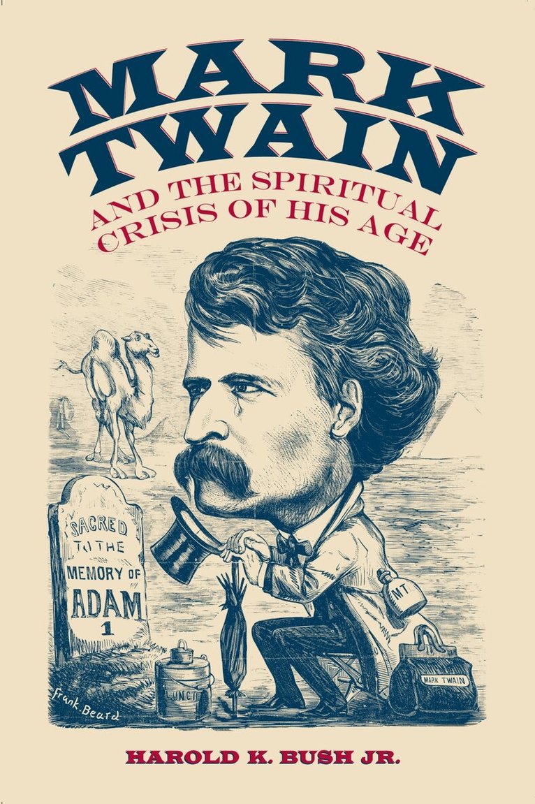 Harold K. Bush - Mark Twain and the Spiritual Crisis of His Age, Häftad. Tillgänglighet: Tillfälligt slut