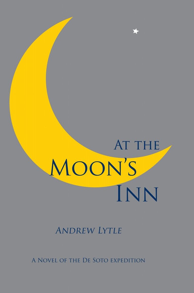Andrew Lytle - At the Moon's Inn, Häftad