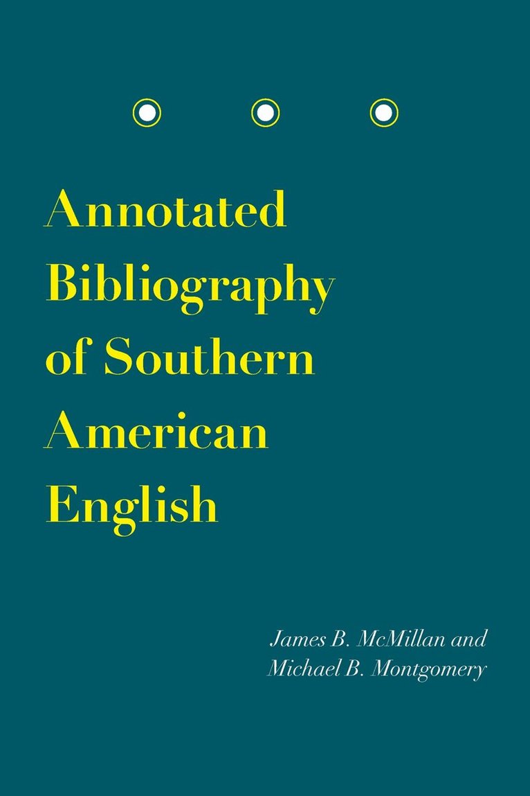 James B. McMillan, Michael B. Montgomery - Annotated Bibliography of Southern American English, Häftad. Tillgänglighet: Lägg i varukorg