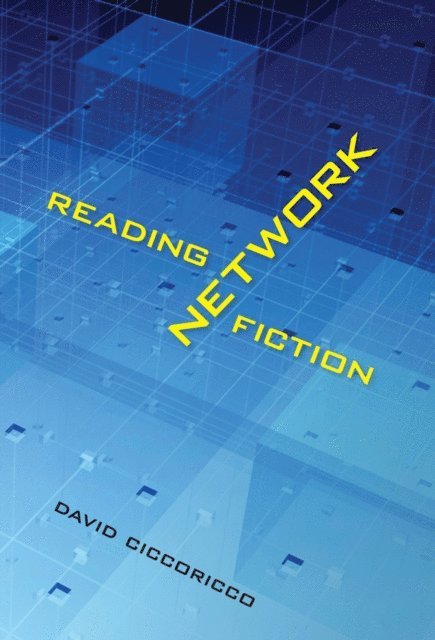 David Ciccoricco - Reading Network Fiction, E-bok