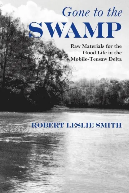 Robert Leslie Smith - Gone to the Swamp, E-bok. Tillgänglighet: Lägg i varukorg