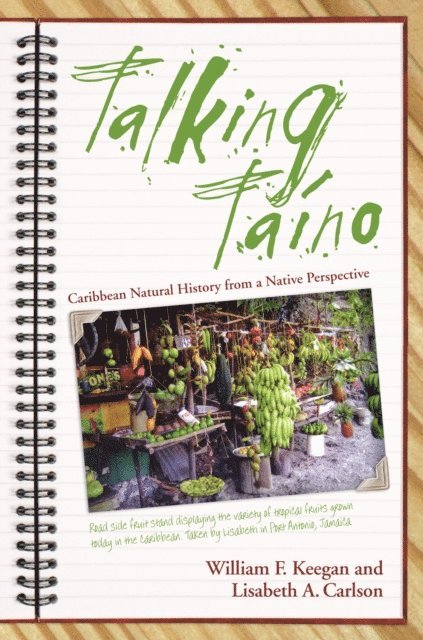 Lisabeth A. Carlson, William F. Keegan - Talking Taino, E-bok