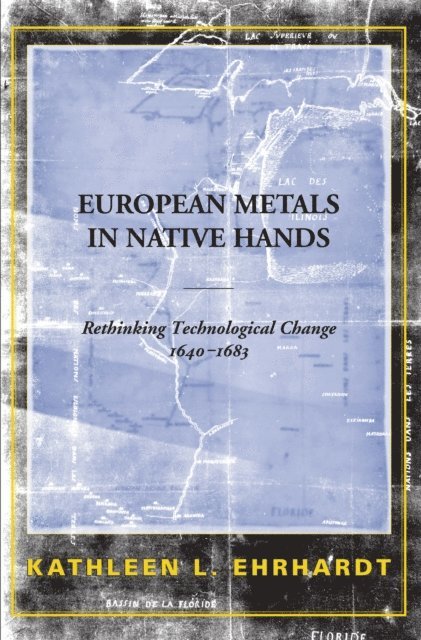 Kathleen L. Ehrhardt - European Metals in Native Hands, E-bok