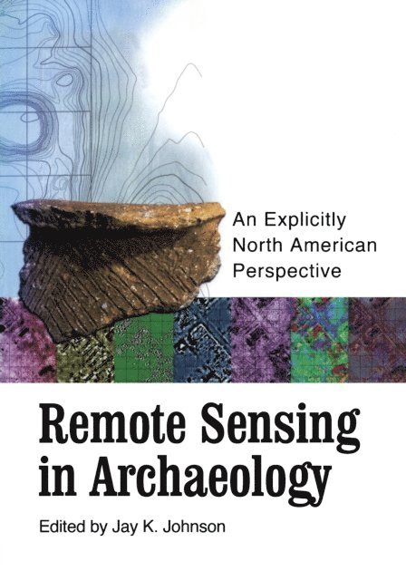 Jay K. Johnson - Remote Sensing in Archaeology, E-bok