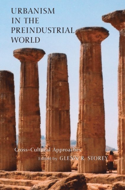 Glenn R. Storey - Urbanism in the Preindustrial World, E-bok