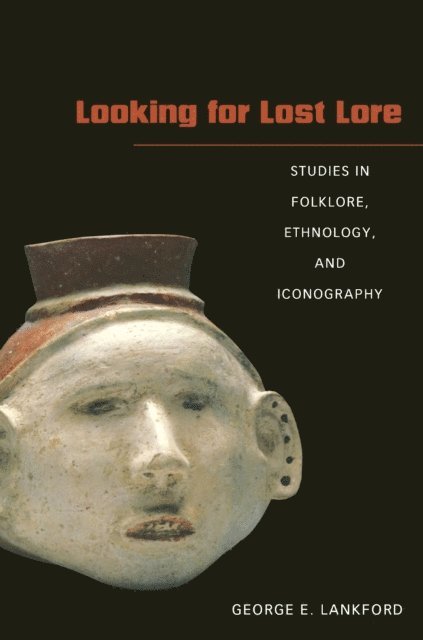 George E. Lankford - Looking for Lost Lore, E-bok