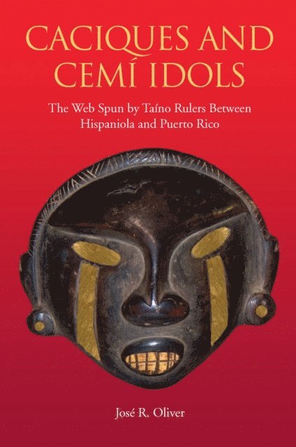 Jose R. Oliver - Caciques and Cemi Idols, E-bok