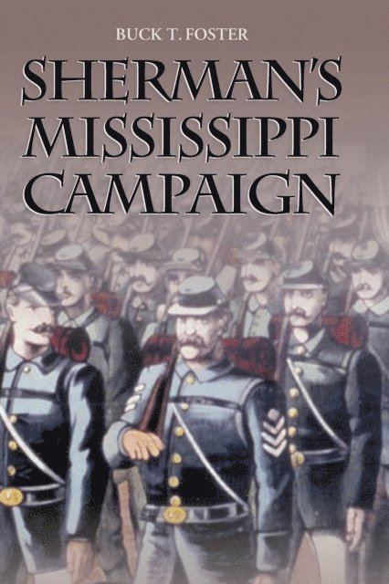 Buckley T. Foster - Sherman's Mississippi Campaign, E-bok