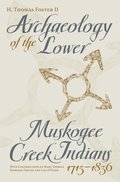 Archaeology of the Lower Muskogee Creek Indians, 1715-1836
