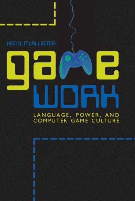 Ken S. McAllister - Game Work, E-bok